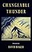 CHANGEABLE THUNDER: Poems by BAKER DAVID (2001-07-01)