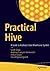 Practical Hive: A Guide to Hadoop's Data Warehouse System by Scott Shaw (2016-01-27)