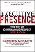 Executive Presence: The Art of Commanding Respect Like a CEO