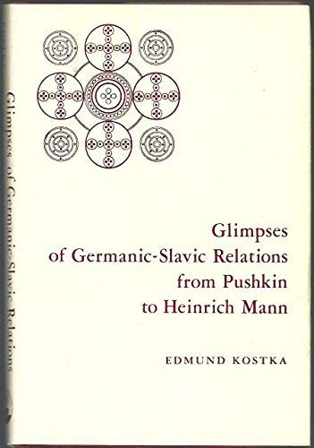 Glimpses of Germanic-Slavic Relations from Pushkin to Heinrich Mann (Hardcover)