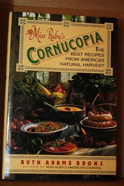 Miss Ruby's Cornucopia: The Best Recipes from America's Natural Harvest (Hardcover)