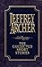 The Collected Short Stories: Jeffrey Archer's Previously Published Stories, Compiled for the First Time in One Definitive Volume Hardcover October 21, 1998