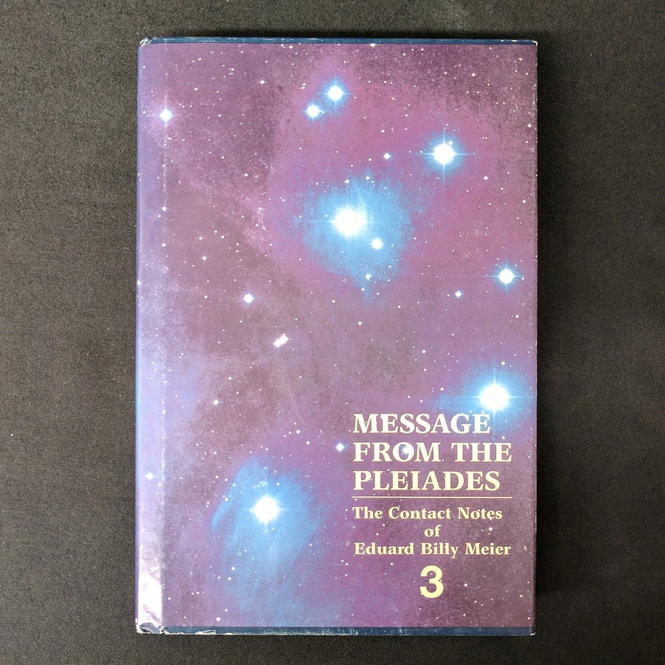 Message From the Pleiades: The Contact Notes of Eduard Billy Meier (Volume 3)