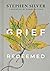 Grief Redeemed by Stephen Silver