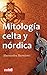 Mitolog??a celta y n??rdica (Spanish Edition) by Alessandra B... by Alessandra Bartolotti