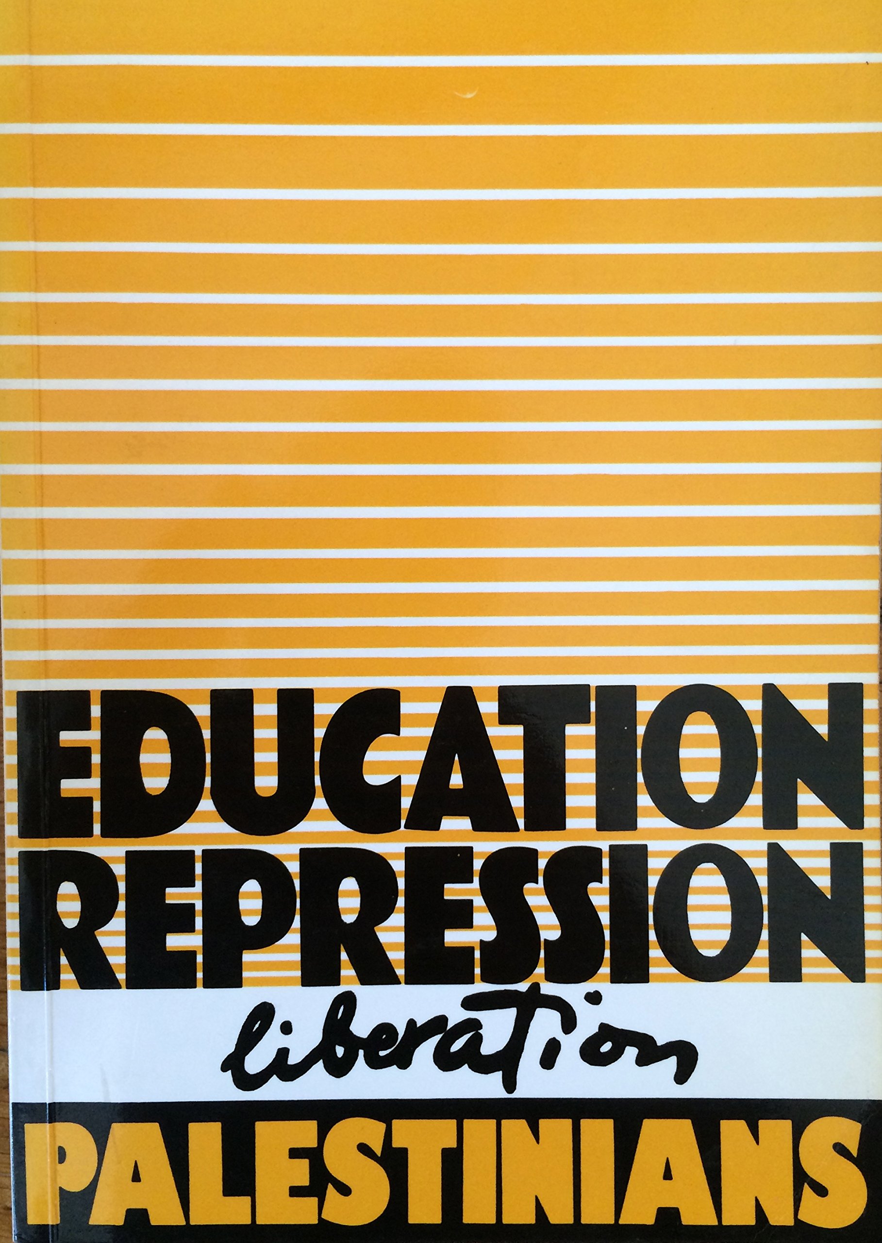 Education, repression & liberation, Palestinians (Paperback)
