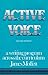 Active Voice: A Writing Program Across the Curriculum by James Moffett (1992-04-20)