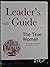The True Woman - Leader's G...