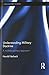 Understanding Military Doctrine: A Multidisciplinary Approach (Cass Military Studies) by Harald Hoiback (2013-04-16)