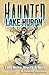 Haunted Lake Huron by Frederick Stonehouse (2007-09-30)