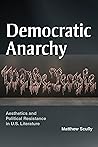 Democratic Anarchy: Aesthetics and Political Resistance in U.S. Literature
