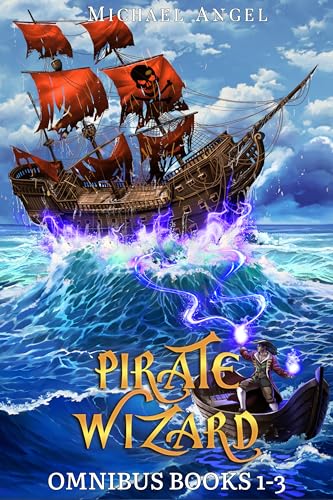 Pirate Wizard Omnibus Books 1-3: An Isekai LitRPG Epic Fantasy (Seas of Avalon)