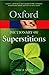 A Dictionary of Superstitions (Oxford Paperback Reference) by unknown (2005) Paperback