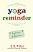 Yoga Reminder: Lightened Reflections by A. G. Mohan (2015-03-27)