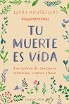 Tu muerte es vida...