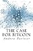 The Case for Bitcoin by Mr Andrew TF Barisser (2016-01-10)