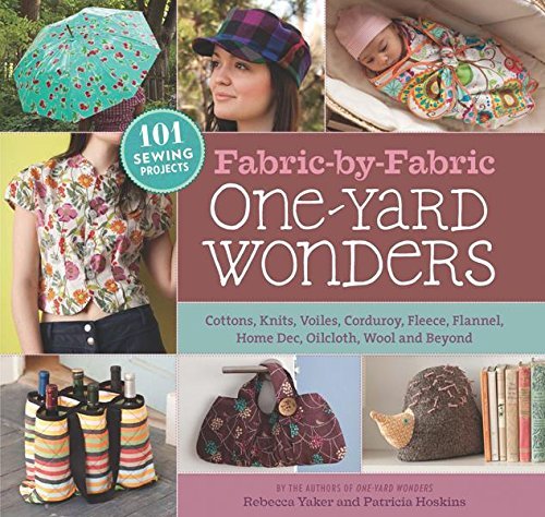 By Patricia Hoskins Fabric-by-Fabric One-Yard Wonders: 101 Sewing Projects Using Cottons, Knits, Voiles, Corduroy, Fleec (Nov Spi) [Spiral-bound]