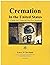 Cremation in the United States by Larry J Cleveland