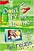 Don't Try This At Home: If She Thinks You're Someone Else, Why Disappoint Her? by Paul Reizin (2003-10-06)
