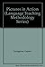 Pictures in Action (Language Teaching Methodology Series: ELT Classroom Techniques and Resources) by Gunter Gerngross (1992-03-01)