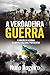 A Verdadeira Guerra