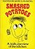 Smashed Potatoes: A Kid's-Eye View of the Kitchen