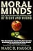 Moral Minds: How Nature Designed Our Universal Sense of Right and Wrong by Marc Hauser (2008-05-03)