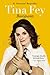 By Tina Fey - Bossypants (12.4.2011)