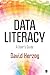 Data Literacy A Users Guide