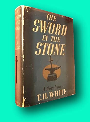 Rare T H WHITE 1st edit/1st print The Sword in the Stone First Edition 1939 [Hardcover] Literature) WHITE, T.H [Hardcover] Literature) WHITE, T.H