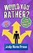 Would You Rather? Think Hard Edition by Jolly Riots Press