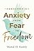 Transcending Anxiety: From Fear to Freedom: Transforming Unacknowledged Fears Into a Life of Freedom and Happiness Book