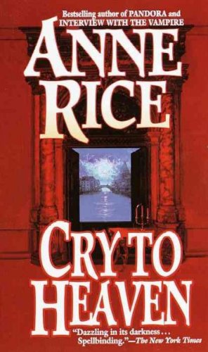 (CRY TO HEAVEN ) By Rice, Anne