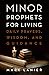 Minor Prophets for Living: Daily Prayers, Wisdom, and Guidance