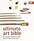 Ultimate Art Bible: A Complete Reference with Step-by-Step Techniques (C&B Crafts Bible Series) by Sarah Hoggett (2013-04-02)