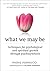What We May Be: Techniques for Psychological and Spiritual Growth Through Psychosynthesis by Ferrucci, Piero (2009) Paperback