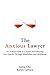 The Anxious Lawyer: an 8-We...