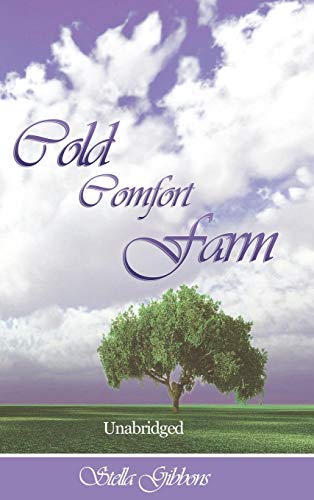 [Cold Comfort Farm (Unabridged)] [By: Gibbons, Stella] [February, 2012]