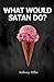 What Would Satan Do? by Anthony Miller (12-Sep-2011) Paperback