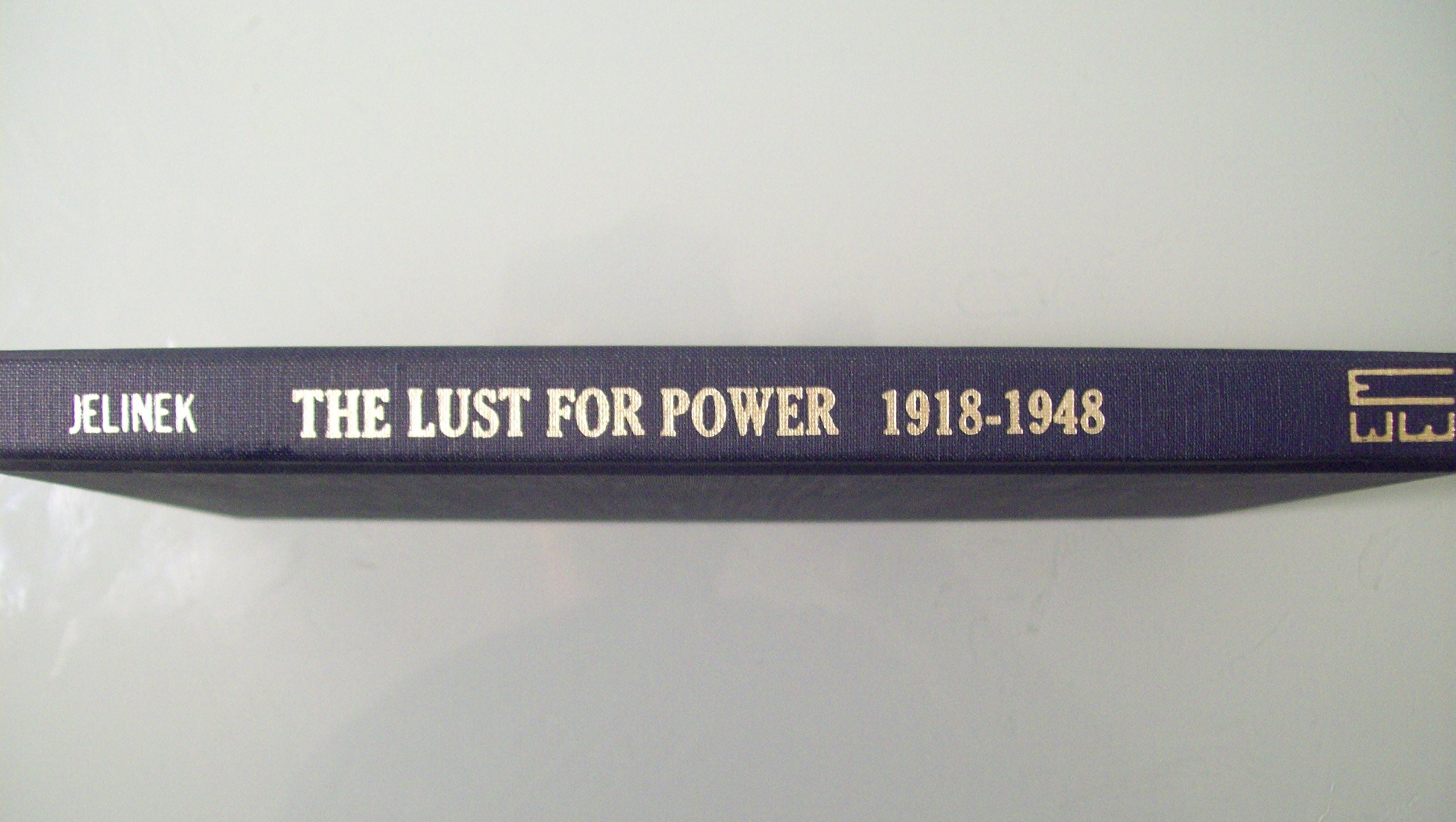 The Lust for Power: Nationalism, Slovakia, and the Communists, 1918-1948 (Hardcover)