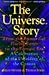 The Universe Story::From the Primordial Flaring Forth to the Ecozoic Era-Celebration of the Unfolding of the Cosmos[Paperback,1994]