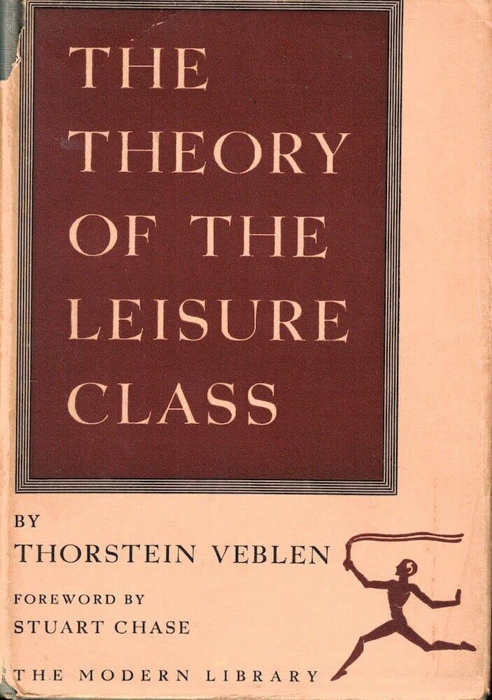 Rare Thorsten Veblen / The Theory of the Leisure Class 1934 - NY: Modern Library, 1934 [Hardcover] Veblen, Thorsten