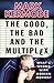 The Good, the Bad and the Multiplex: What?? Wrong with Modern Movies? by Mark Kermode (2012-10-10)