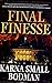 Rare Antique Final Finesse [Hardcover] BODMAN, Karna Small