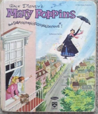 Walt Disney's Mary Poppins: She's Supercalifragilisticexpialidocious*! (Unknown Binding)
