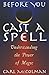 Before You Cast a Spell: Understanding the Power of Magic by McColman, Carl (2003) Paperback