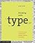 Thinking with Type: A Critical Guide for Designers, Writers, Editors, and Students