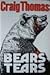 The Bear's Tears by Craig Thomas (1985-03-04)