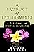 A Product of Environments: A Personal & Spiritual Exploration
