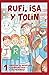 RUFI, ISA Y TOLÍN 1: EMPIEZAN LAS AVENTURAS/EL SEMÁFORO LOCO/EL OSO MENTIROSO (Spanish Edition)